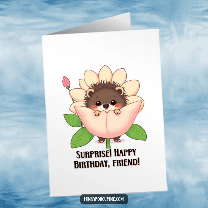Free printable birthday card showing a porcupine peeking out from behind a comically oversized flower, full of playful surprise.